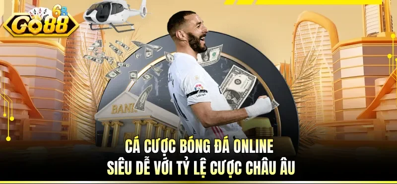 Cá cược bóng đá online siêu dễ với tỷ lệ cược châu Âu