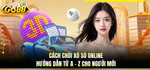Cách Chơi Xổ Số Online - Hướng Dẫn Từ A - Z Cho Người Mới