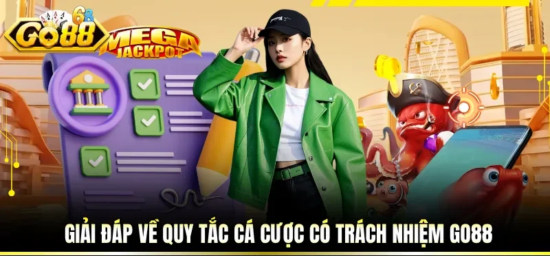 Giải đáp về quy tắc cá cược có trách nhiệm GO88
