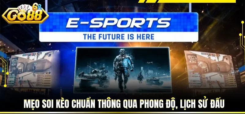 Mẹo soi kèo chuẩn thông qua phong độ, lịch sử đấu