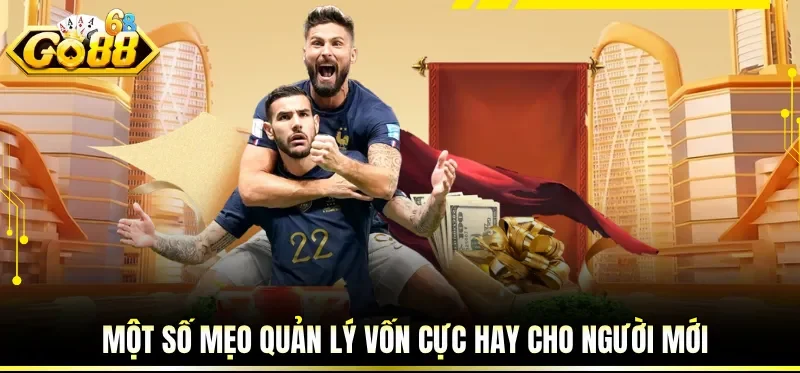 Một số mẹo quản lý vốn cực hay cho người mới