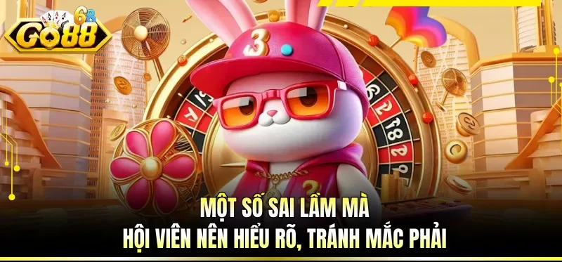 Một số sai lầm mà hội viên nên hiểu rõ, tránh mắc phải