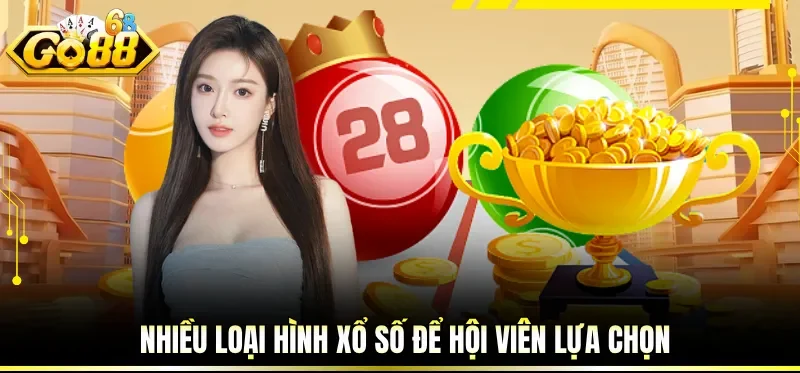 Nhiều loại hình xổ số để hội viên lựa chọn