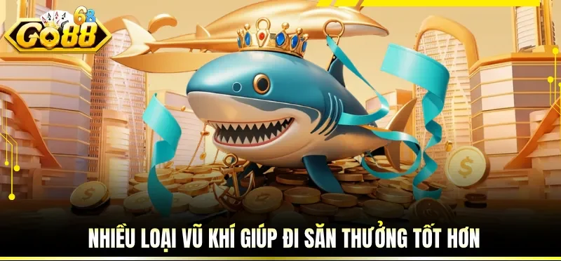 Nhiều loại vũ khí giúp đi săn thưởng tốt hơn