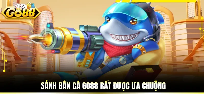 Sảnh bắn cá GO88 rất được ưa chuộng
