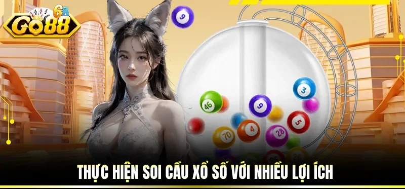 Thực hiện soi cầu xổ số với nhiều lợi ích