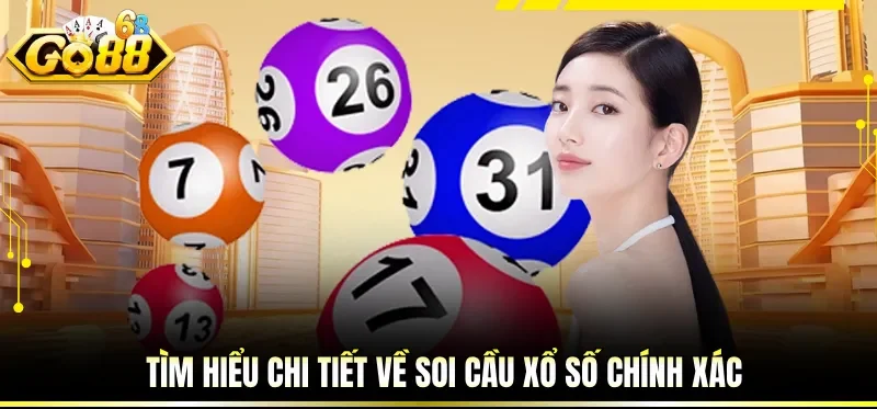 Tìm hiểu chi tiết về soi cầu xổ số chính xác